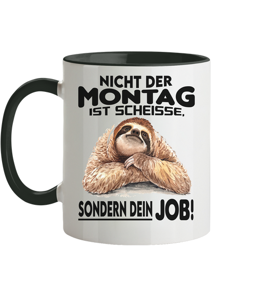 Nicht Montag ist Scheisse...... - Tasse zweifarbig