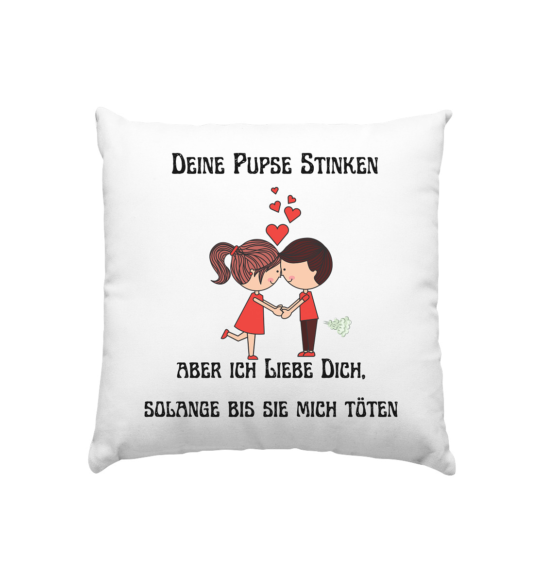 Kissen mit den Design Deine Pupse stinken - Kissen 40x40cm