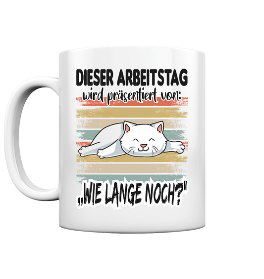 Dieser Arbeitstag wird präsentiert.... - Tasse glossy