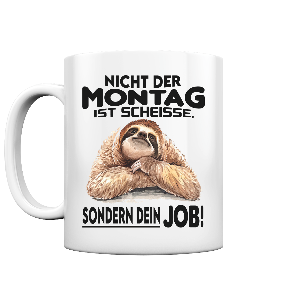 Nicht Montag ist Scheisse...... - Tasse glossy