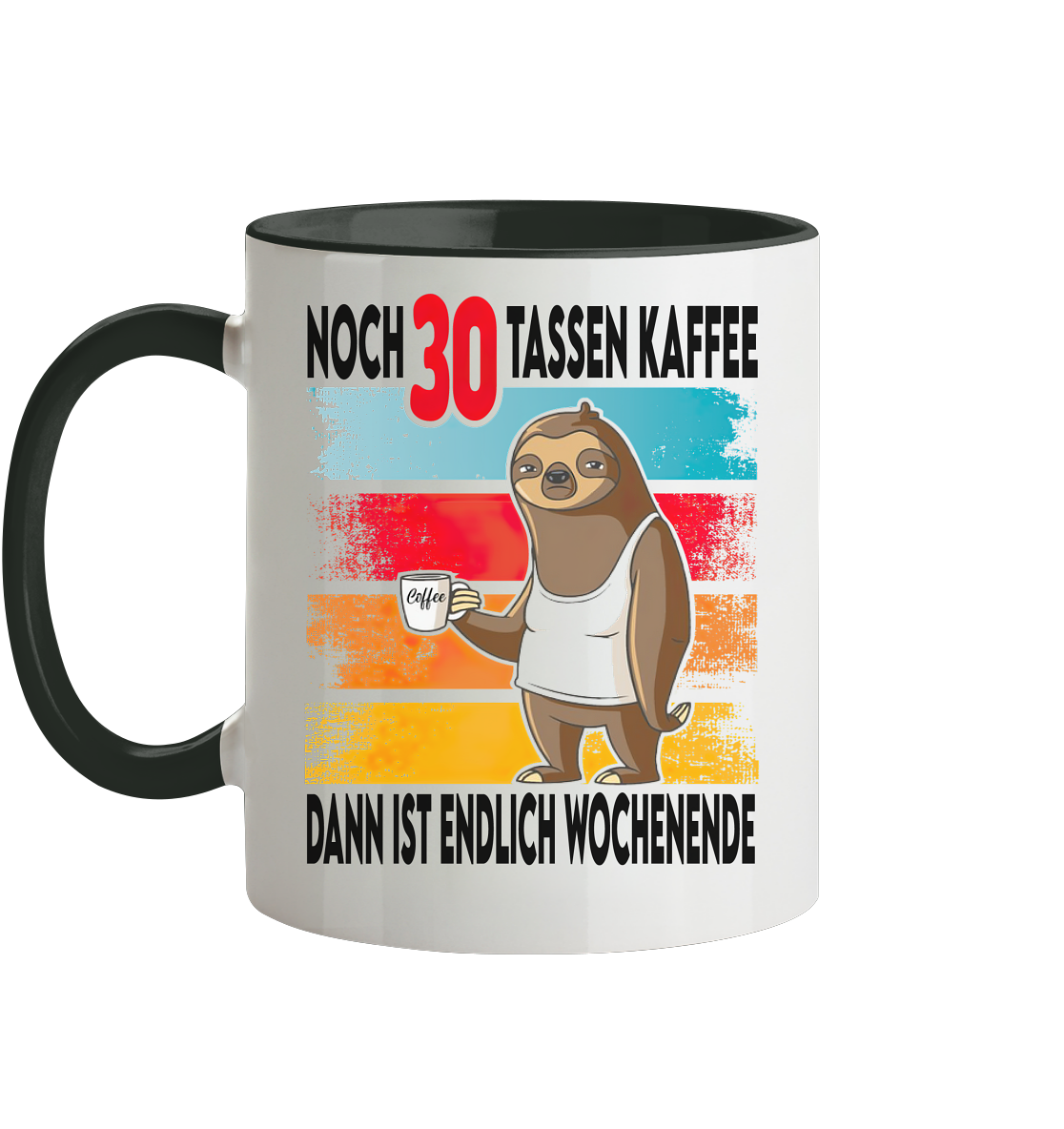noch 30 tassen Kaffee dan ist endlich Wochenende - Tasse zweifarbig