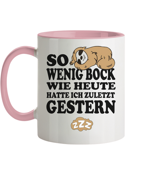 So wenig Bock wie heute..... - Tasse zweifarbig