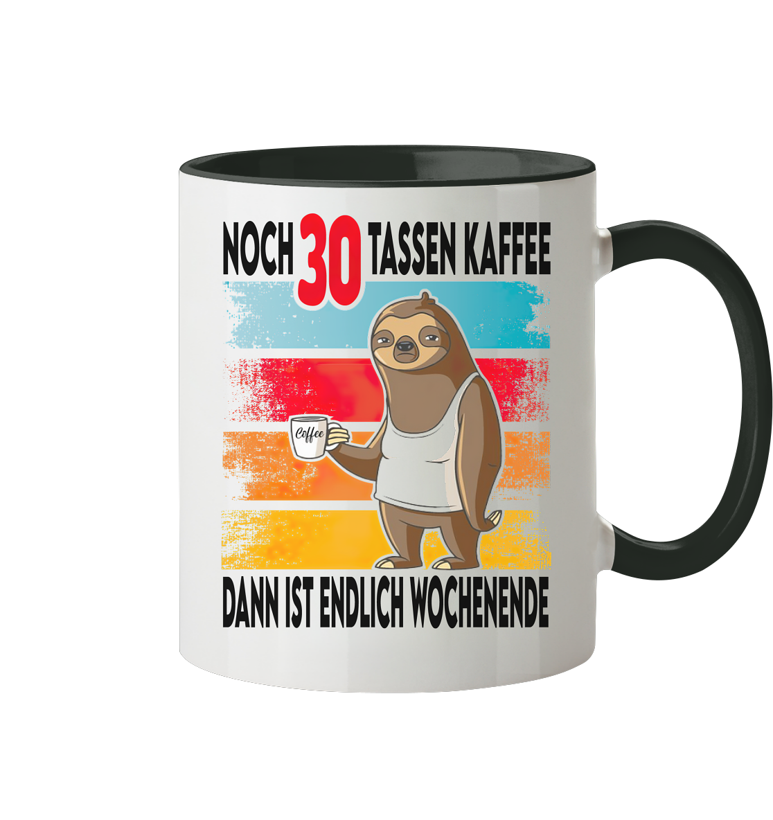 noch 30 tassen Kaffee dan ist endlich Wochenende - Tasse zweifarbig