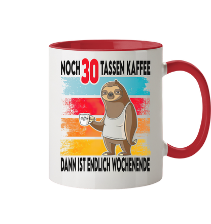 noch 30 tassen Kaffee dan ist endlich Wochenende - Tasse zweifarbig