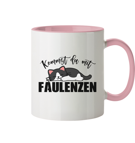 Tasse mit Katze und Spruch Kommste du mit Faulenzen - Tasse zweifarbig