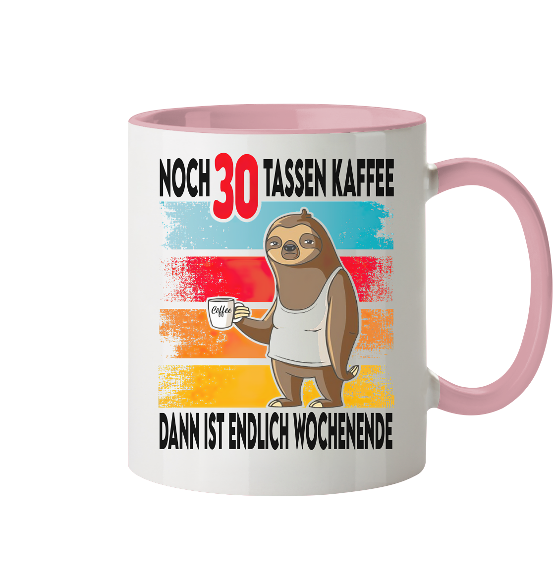 noch 30 tassen Kaffee dan ist endlich Wochenende - Tasse zweifarbig